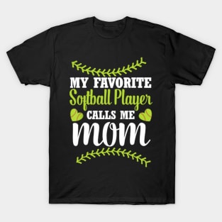 My favorite Softball player calls me Mom T-Shirt